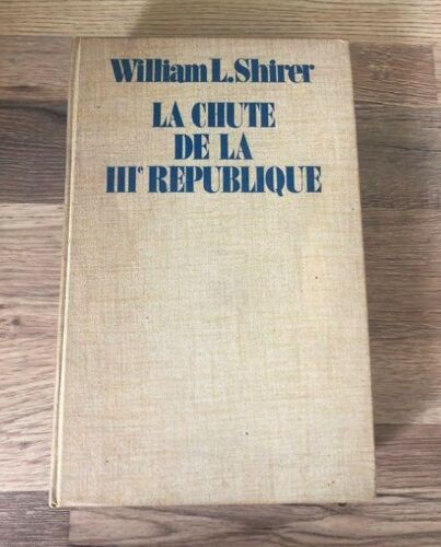 Livre Ancien (1970)-La Chute De La Troisième République-William L.Shirer