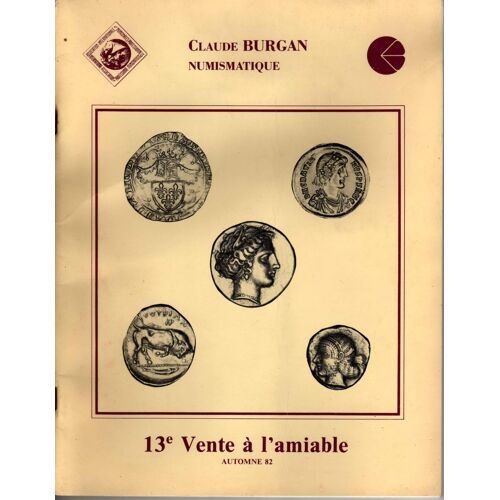 Claude Burgan Numismatique - 13ème Vente À L'amiable