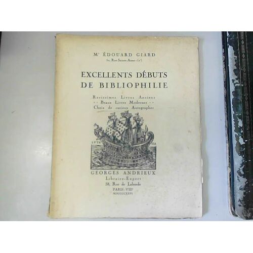 Excellents Débuts De Bibliophilie. Rarissimes Livres Anciens,...