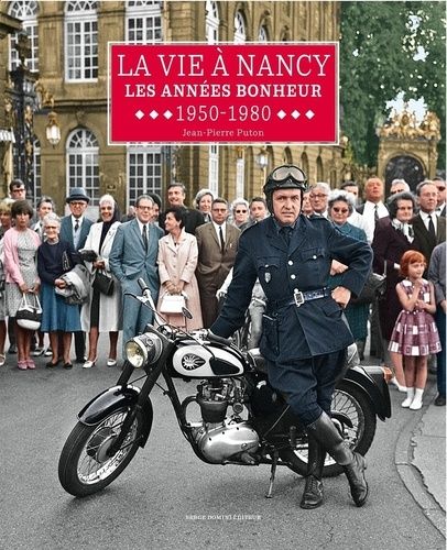 La Vie À Nancy - Les Années Bonheur 1950-1980