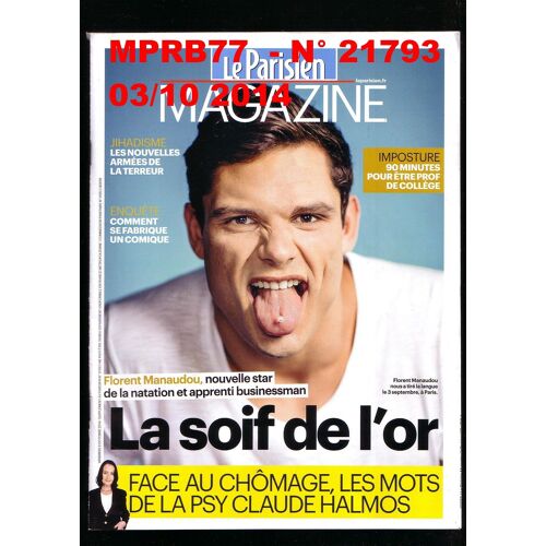 Le Parisien Magazine 21793 Du 03/10/2014 - Florent Manaudou,La Soif De L'or; 90' Pour Devenir Prof 