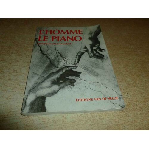 L Homme Et Le Piano - M. Deschaussees