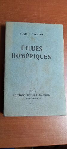 Etudes Homériques Par Eugènes Tiburce. 1923.