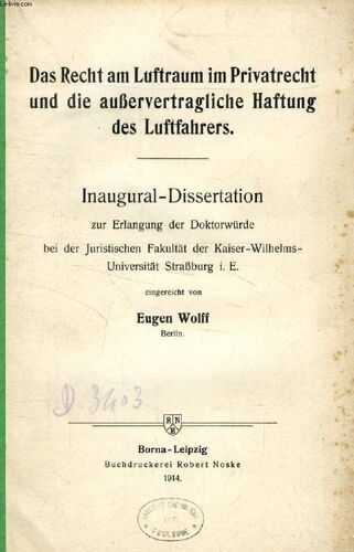 Das Recht Am Luftraum Im Privatrecht Und Die Außervertragliche Haftung Des Luftfahrers (Inaugural-Dissertation)