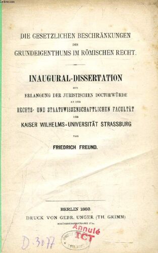 Die Gesetzlichen Beschränkungen Des Grundeigenthums Im Römischen Recht (Inaugural-Dissertation)