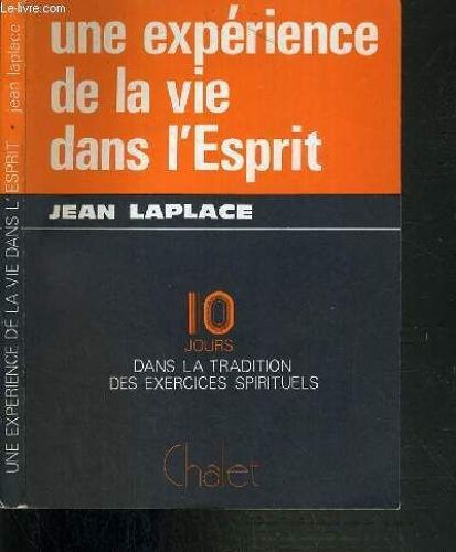Une Experience De La Vie Dans L'esprit - 10 Jours Dans La Tradition Des Exercices Spirituels