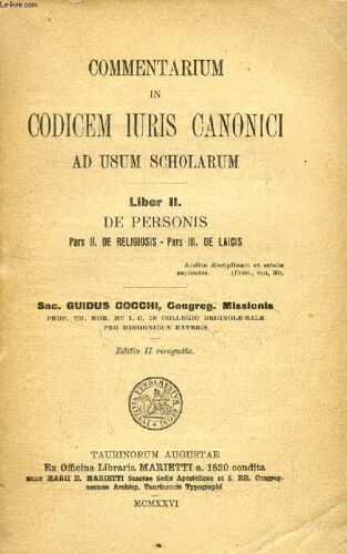 Commentarium In Codicem Iuris Canonici Ad Usum Scholarum, Liber Ii, De Personis, Pars Ii, De Religiosis - Pars Iii, De Laicis