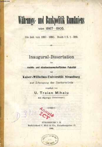 Währungs- Und Bankpolitik Rumäniens Von 1867-1905, Die Zeit Von 1867-1890. Buch I S. 1-320 (Inaugural-Dissertation)