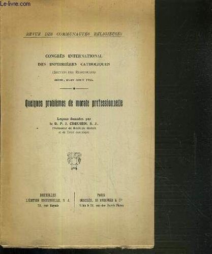 Quelques Problemes De Morale Professionnelle - Congres International Des Infirmieres Catholiques / Revue Des Communautes Religieuses