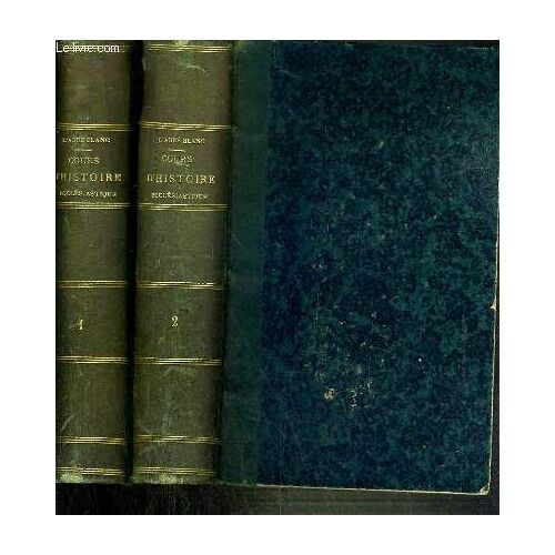 Cours D'histoire Ecclesiastique - 2 Tomes - 1 + 2 / 2ème Edition