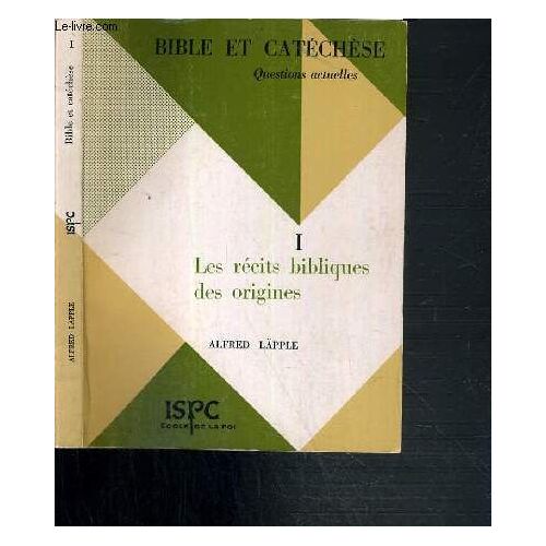 Bible Et Catechese - Tome I. Les Recits Bibliques Des Origines