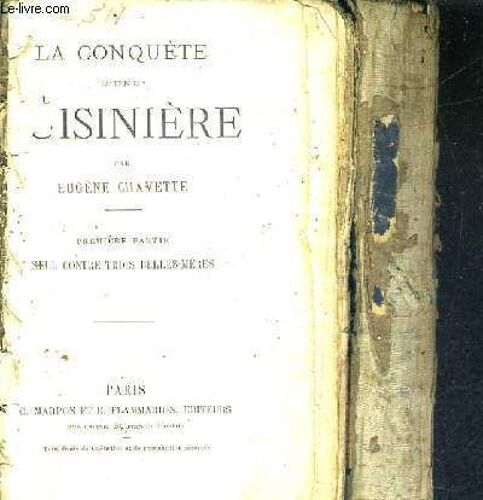 La Conquete D'une Cuisiniere / En Deux Tomes - Tome 1 : Seul Contre Trois Belles Meres - Tome 2 : Le Tombeur Des Cranes.