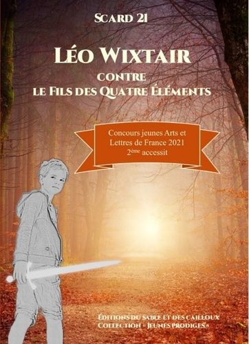 Léo Wixtair - Tome 1 - Léo Wixtair Contre Le Fils Des Quatre Eléments