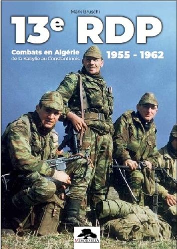 13e Rdp - Combats En Algérie 1955-1962