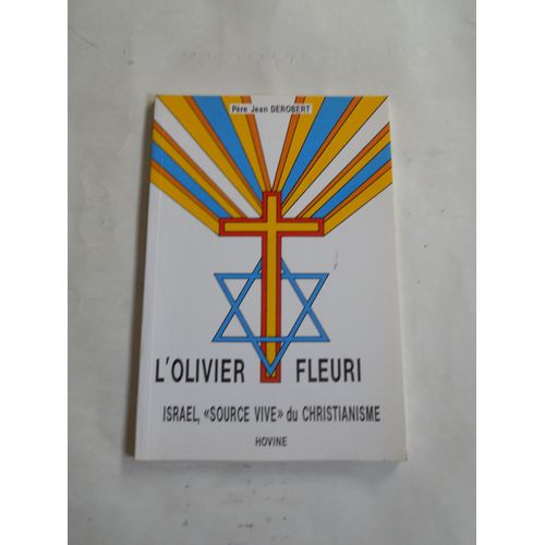 L'olivier Fleuri - Israël, "Source Vive" Du Christianisme