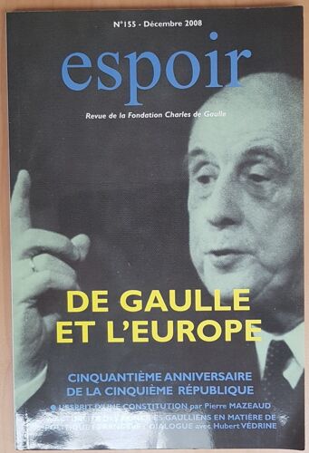 Espoir N° 155 - Décembre 2008 - Revue De La Fondation Charles De Gaulle - De Gaulle Et L'europe - Cinquantième Anniversaire De La Cinquième République