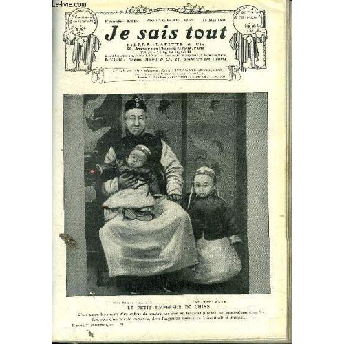 Je Sais Tout N°64- 15 Mai 1910- Les Robes Vertes- Les Petits Defauts De Pambé-Sérang- Les Six Derniers Mois D Empire : La Vie Judiciaire - La Ville Aux Cents Fontaines- L Ame De L Alsace- Mon Coeur Se(...)