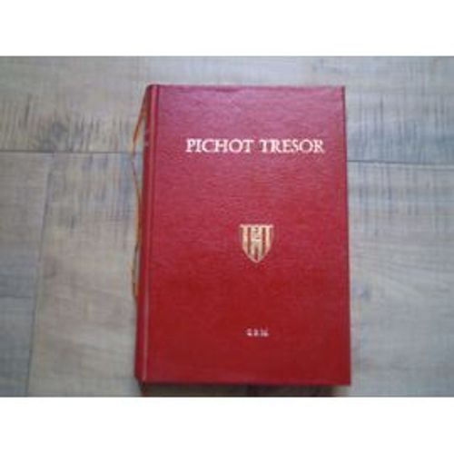 Lou Pichot Tresor. Dictionnaire Provençal-Français Et Français-Provençal, Par Le R. P. Xavier De Fourvières, Avec La Collaboration De Son Confrère Le R. P. Rupert. Nouvelle Édition Corrigée...