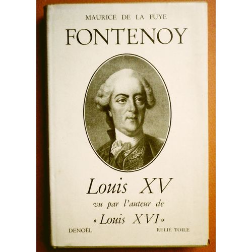 Fontenoy, Louis Xv, Maurice De La Fuye