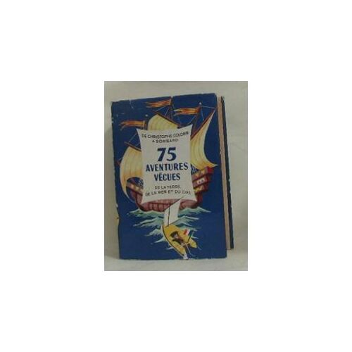 75 Aventures Vecues De La Terre De La Mer Et Du Ciel