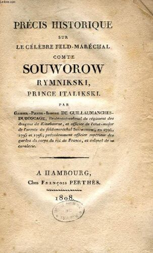 Precis Historique Sur Le Celebre Feld-Marechal Comte Souworow Rymnikski, Prince Italikski