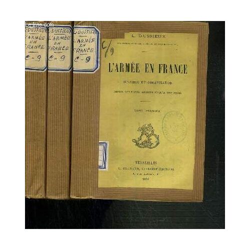 L'armee En France - Histoire Et Organisation Depuis Les Temps Anciens Jusqu'a Nos Jours - 3 Tomes - 1 + 2 + 3.