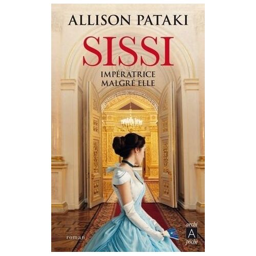 Sissi, Impératrice Malgré Elle