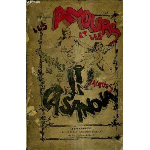 Amours Et Aventures De Jacques Casanova / Nouvelle Edition Revue Et Corrigee.