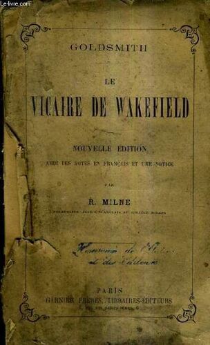 Le Vicaire De Wakefield / Nouvelle Edition Avec Des Notes En Francais Et Une Notice Par R.Milne.