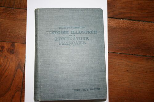 Histoire Illustrée De La Littérature Française , Par Ch.-M. Des Granges. Septième Édition.
