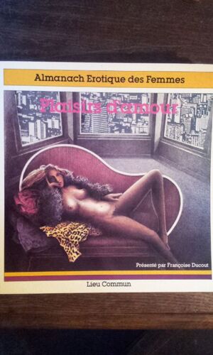 Plaisirs D'amour. Almanach Erotique Des Femmes Plaisirs D'amour. Almanach Erotique Des Femmes