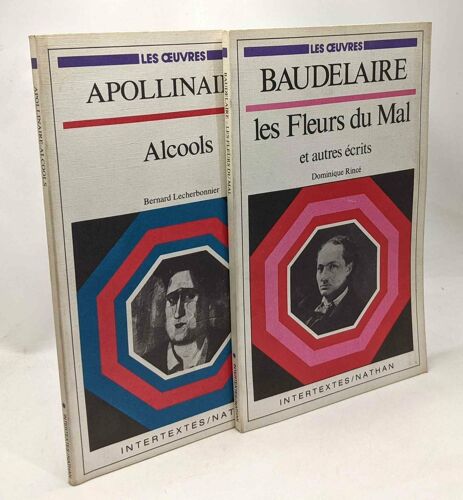Baudelaire - Les Fleurs Du Mal Et Autres Écrits + Apollinaire - Alcools --- 2 Livres Coll. Les Oeuvres