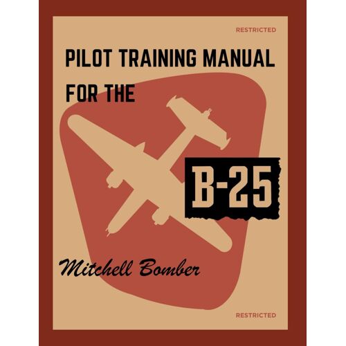 Pilot Training Manual For The Mitchell Bomber B-25