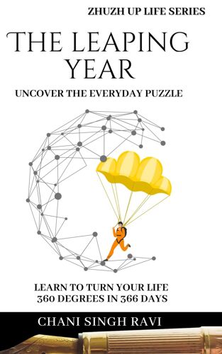 The Leaping Year: Uncover The Everyday Puzzle| Learn To Turn Your Life 360 Degrees In 366 Days