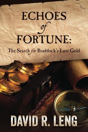 Echoes Of Fortune: The Search For Braddock's Lost Gold