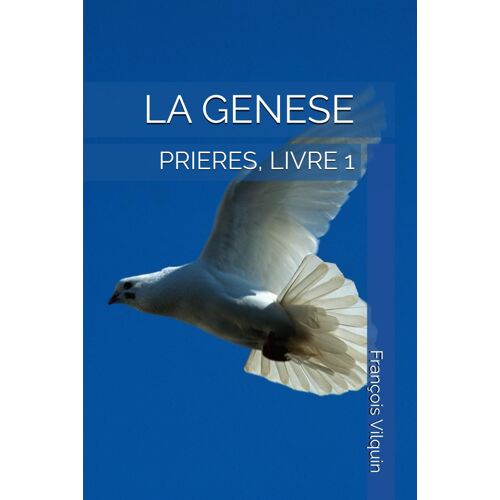 La Genese: Prieres, Livre 1