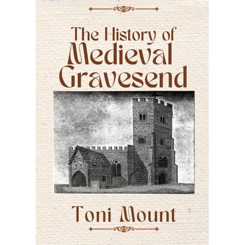 The History Of Medieval Gravesend