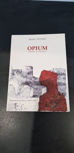 Opium Ouais Mais Chanson Michel Ivonio Illustration De Pierre Laroche Édition Label Durance