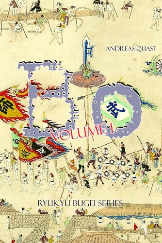 Bo: Techniques, Forms, And Partner Practices Of Ancient Okinawan Fighting Traditions. Volume 1: Bo-Odori.: 6 (Ryukyu Bugei - Ancient Martial Arts Of The Ryukyu Islands)