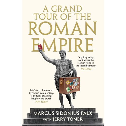 A Grand Tour Of The Roman Empire By Marcus Sidonius Falx