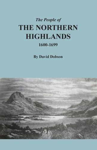 The People Of The Northern Highlands, 1600-1699