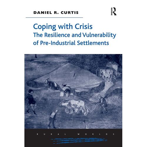 Coping With Crisis: The Resilience And Vulnerability Of Pre-Industrial Settlements