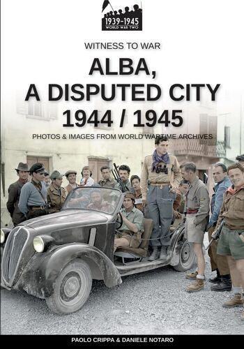 Alba, A Disputed City 1944-1945