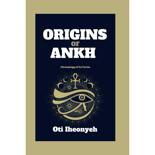 Origins Of Ankh: Chronology Of Its Forms