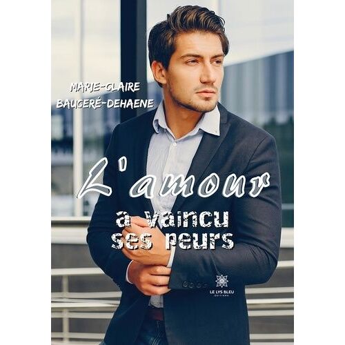 L'amour A Vaincu Ses Peurs
