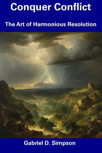 Conquer Conflict: The Art Of Harmonious Resolution