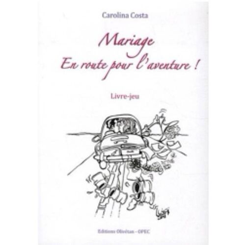 Mariage, En Route Pour L'aventure ! : Livre-Jeu