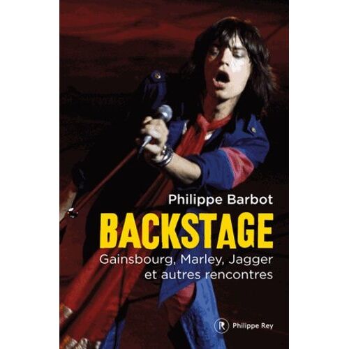 Backstage - Gainsbourg, Marley, Jagger Et Autres Rencontres