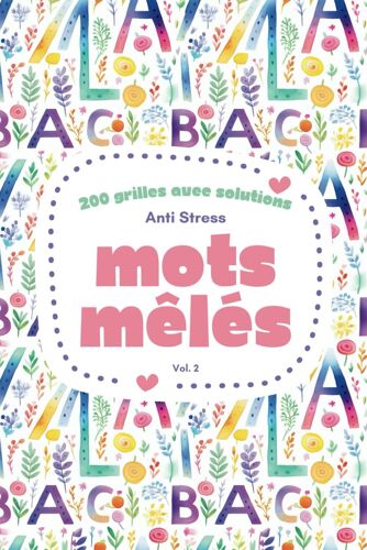 Mots Meles Anti-Stress Pour Adultes: 200 Grilles Avec Solutions, 4000 Mots À Trouver, Format Facile À Transporter 15.24 X 22.86 Cm | Volume 2