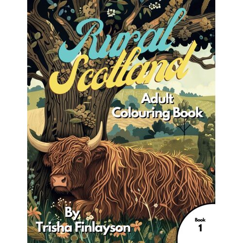 Rural Scotland 1: Unwind, Colour, And Relive The Magic Of Rural Scotland